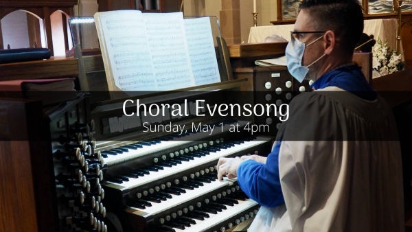 Choral Evensong May 1 at 4pm